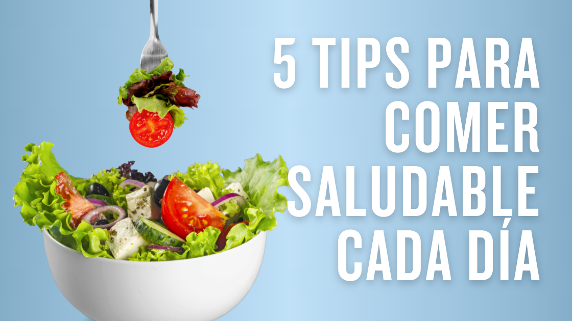 5 Tips Para Comer Saludable Cada Día - Aqua Multiespacio